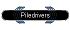 Piledrivers