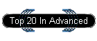 Top 20 In Advanced